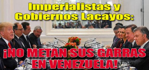 Imperialistas y Gobiernos Lacayos: ¡No Metan sus Garras en Venezuela! 1