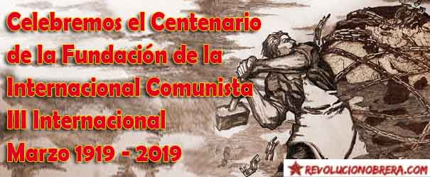 Celebremos los Cien Años de Fundación de la Internacional Comunista 1