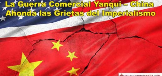 La Guerra Comercial Yanqui – China Ahonda las Grietas del Imperialismo 4