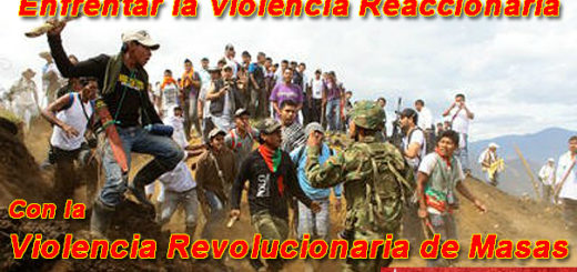 Enfrentar la violencia reaccionaria con la violencia revolucionaria de masas