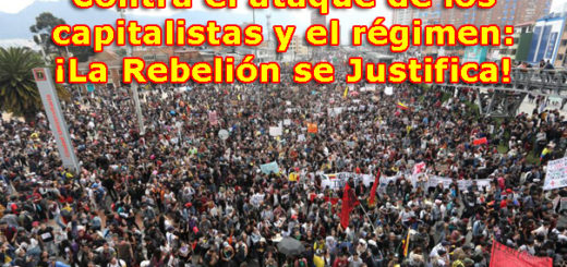 Contra el ataque de los capitalistas y el régimen: ¡La Rebelión se Justifica! 1