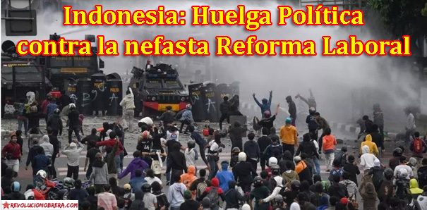 Indonesia: Huelga Política contra la nefasta Reforma Laboral 2
