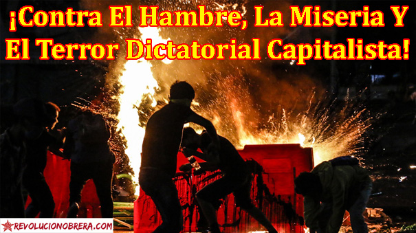 ¡Contra El Hambre, La Miseria Y El Terror Dictatorial Capitalista! 2