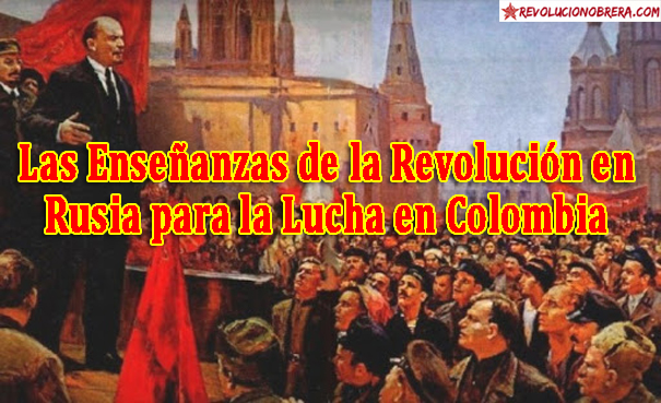 Las Enseñanzas de la Revolución en Rusia para la Lucha en Colombia 1