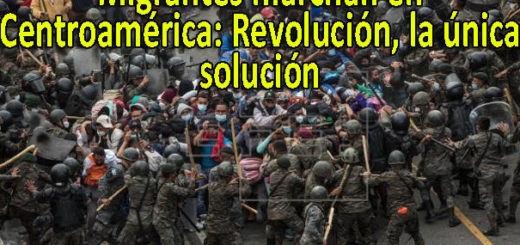 Migrantes marchan en Centroamérica: Revolución, la única solución 4