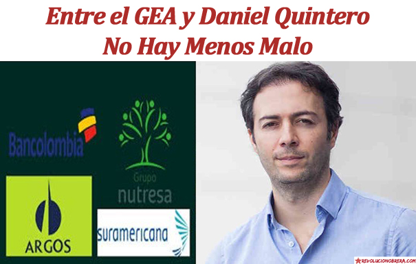 Entre el GEA y Daniel Quintero No Hay Menos Malo 1