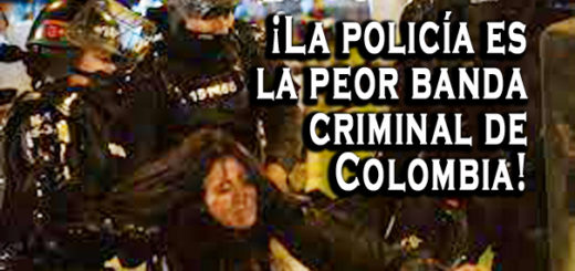 ¡La policía es la peor banda criminal de Colombia!