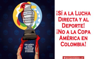 ¡Sí a la Lucha Directa y al Deporte! ¡No a la Copa América en Colombia!