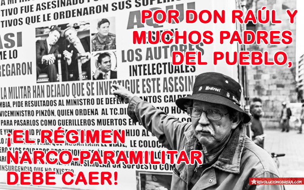 Por Don Raúl y muchos padres del pueblo, ¡el régimen narco-paramilitar debe caer!