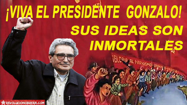 ¡El Presidente Gonzalo ha muerto pero sus ideas son inmortales!