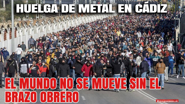 Huelga de metal en Cádiz: el mundo no se mueve sin el brazo obrero