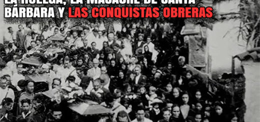 La huelga, la masacre de Santa Bárbara y las conquistas obreras
